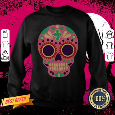 Sugar Skull Day Of The Dead Dia De Los Muertos Sweatshirt