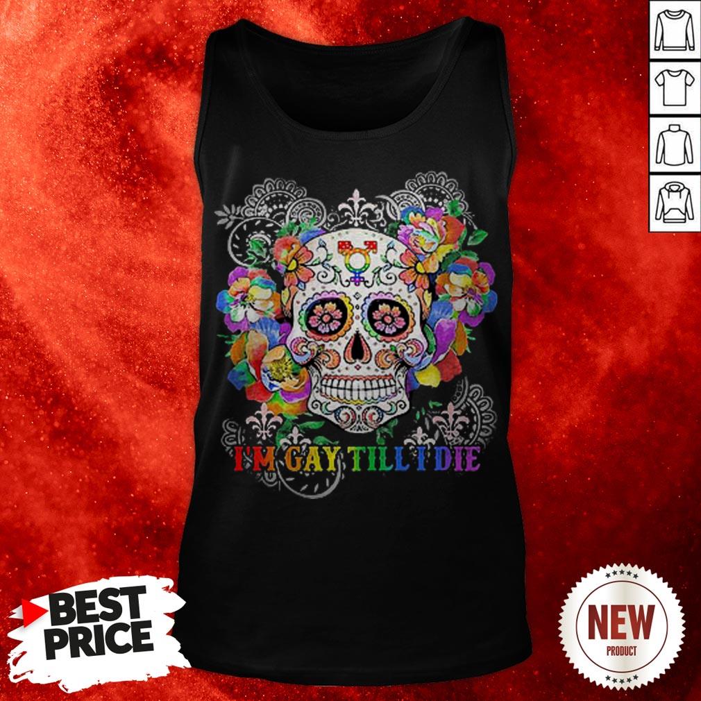 Sugar Skull I’m Gay Till I Die LGBT Tank Top