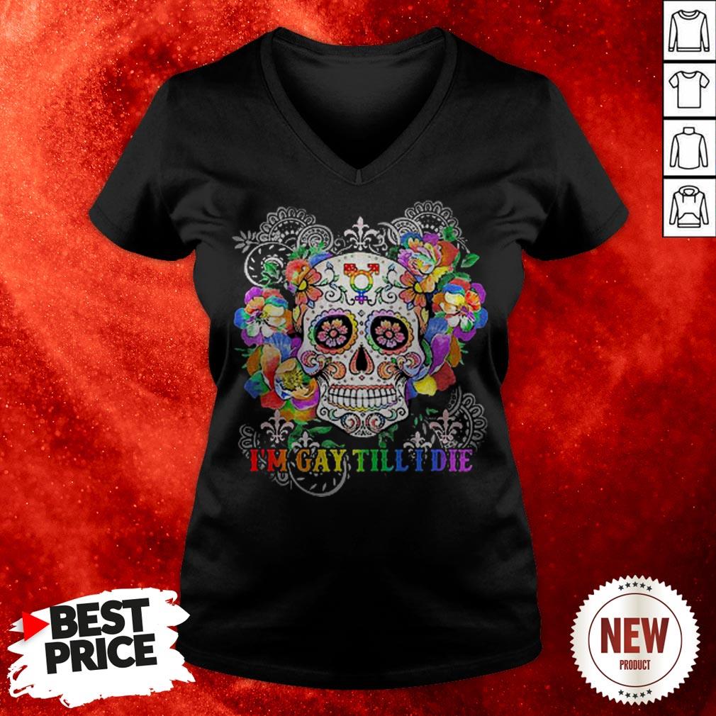 Sugar Skull I’m Gay Till I Die LGBT V-neck