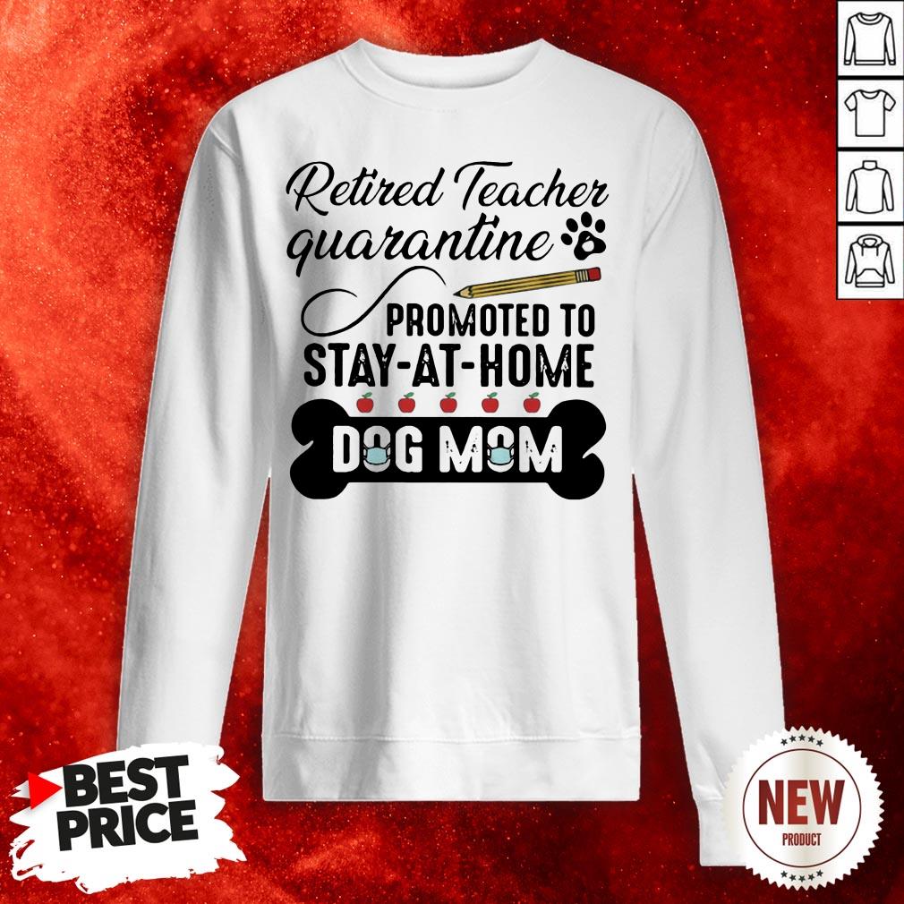 Teacher Quarantine Promoted Ro Stay At Home Dog Mom Sweatshirt