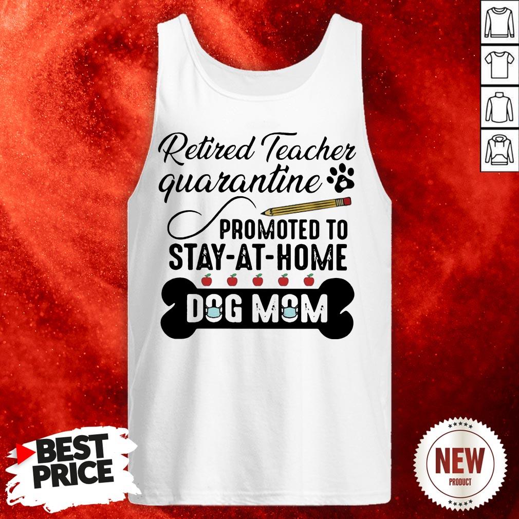 Teacher Quarantine Promoted Ro Stay At Home Dog Mom Tank Top