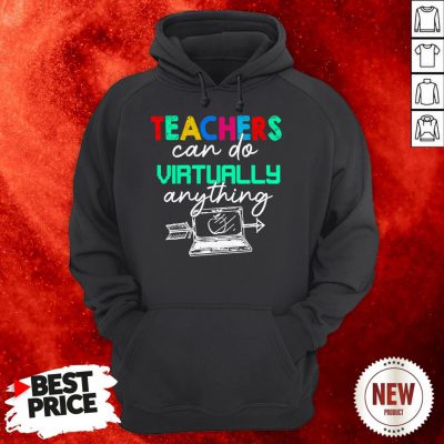 Teachers Can Do Virtually Anything Hoodie