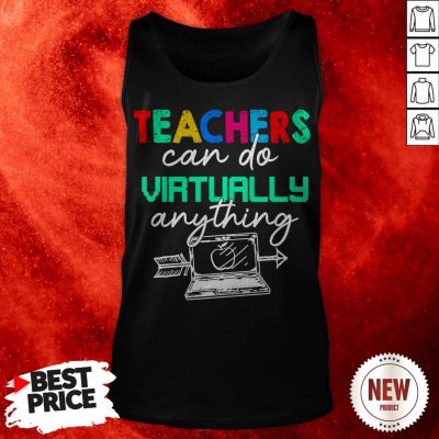 Teachers Can Do Virtually Anything Tank Top