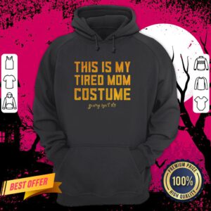 This Is My Tired Mom Costume Funny Halloween Mom Hoodie