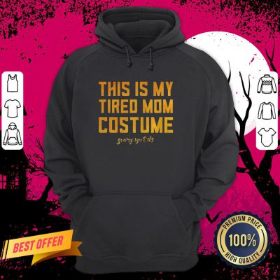 This Is My Tired Mom Costume Funny Halloween Mom Hoodie