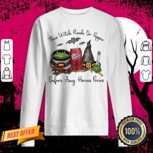 This Witch Needs Dr Pepper Before Any Hocus Pocus Halloween Sweatshirt
