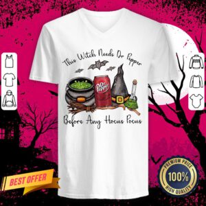 This Witch Needs Dr Pepper Before Any Hocus Pocus Halloween V-neck