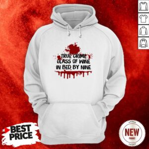 True Crime Glass Of Wine In Bed By Nine Hoodie