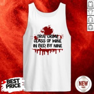 True Crime Glass Of Wine In Bed By Nine Tank Top