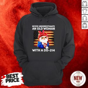 Veteran Cat Mom Never Underestimate And Old Woman With A DD-214 Hoodie