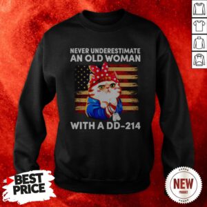 Veteran Cat Mom Never Underestimate And Old Woman With A DD-214 Sweatshirt