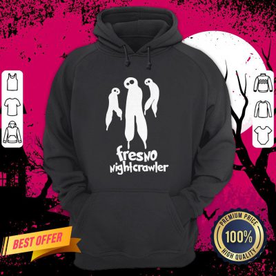 We Got Good Fresno Alien Fresno Nightcrawler Hoodie