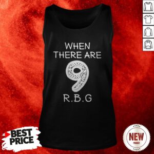 When There Are 9 RBG Ruth Bader Ginsburg Tank Top
