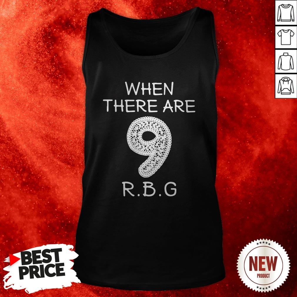 When There Are 9 RBG Ruth Bader Ginsburg Tank Top