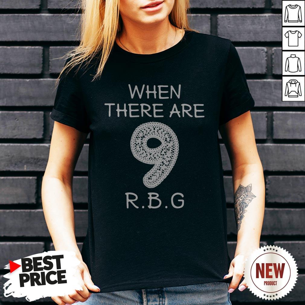 When There Are 9 RBG Ruth Bader Ginsburg V Neck