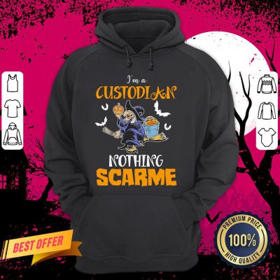 Witch I'm A Custodian Nothing Scare Me Halloween Hoodie