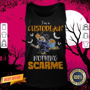 Witch I'm A Custodian Nothing Scare Me Halloween Tank Top