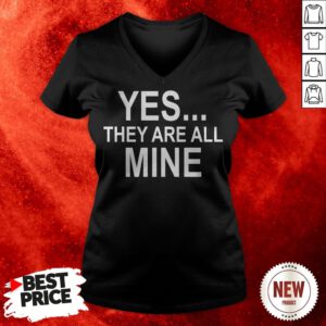 Yes They Are All Mine V-neck