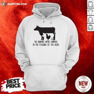 Awesome Cow And Chicken No Animals Were Harmed In The Feeding Of This Body Hoodie- Design By Daintytee.com