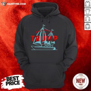 Boaters For Trump Boat Elect President 2020 Gift Funny Vote Hoodie