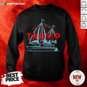 Boaters For Trump Boat Elect President 2020 Gift Funny Vote Sweatshirt