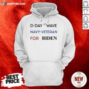 D-Day First Wave Navy Veteran For Biden Hoodie