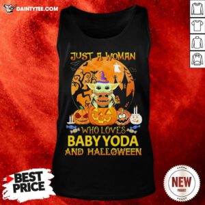 Funny Just A Woman Who Loves Baby Yoda And Halloween Tank Top- Design By Daintytee.com