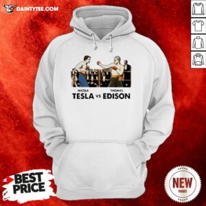 Funny Nicola Telsa Vs Thomas Edison Hoodie