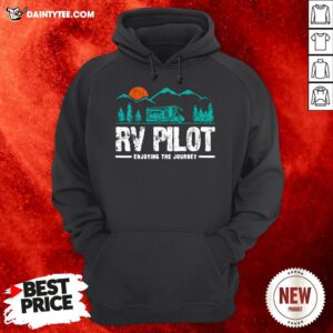 Good Enjoying The Journey Rv Pilot Camp Couple Camping Gift Hoodie- Design By Daintytee.com