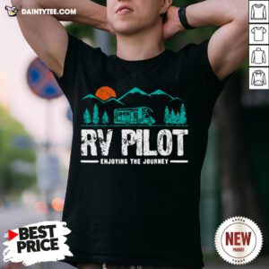 Good Enjoying The Journey Rv Pilot Camp Couple Camping Gift Shirt- Design By Daintytee.com