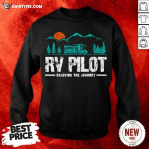 Good Enjoying The Journey Rv Pilot Camp Couple Camping Gift Sweatshirt- Design By Daintytee.com