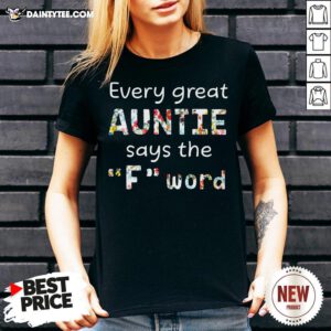 Good Every Great Auntie Says The Fuck Word V Neck- Design By Daintytee.com