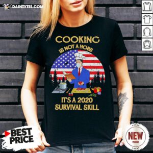 Good Man Cooking Is Not A Hobby It’s A 2020 Survival Skill American Flag V Neck- Design By Daintytee.com
