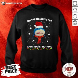 Good On The Naughty List And I Regret Nothing Shark Sweatshirt- Design By Daintytee.com