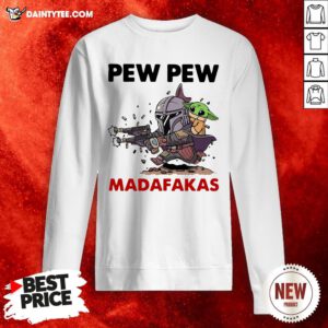 Good The Mandalorian Baby Yodda Pew Pew Madafakas Sweatshirt- Design By Daintytee.com