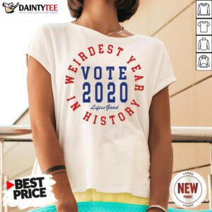Good Vote 2020 Weirdest Year In History V Neck- Design By Daintytee.com