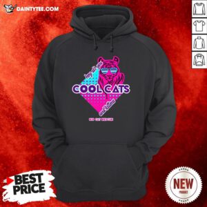 Hey All You Cool Cats And Kittens Big Cat Rescue Hoodie- Design By Daintytee.com