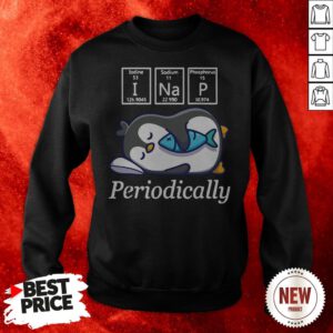 I Nap Periodically Penguin Sweatshirt