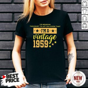 I’m Wearing This Shirt To Let You Know That I’m A Vintage 1959 V Neck