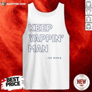 Keep Yappin’ Man Joe Biden Tank Top