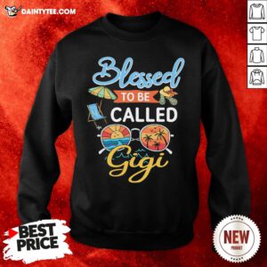 Nice Blessed To Be Called Gigi Summer Sweatshirt- Design By Daintytee.com
