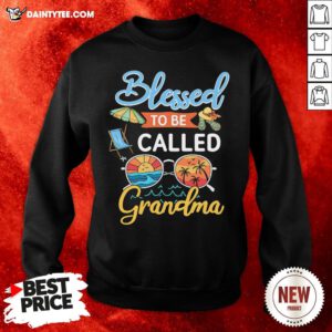 Nice Blessed To Be Called Grandma Summer Sweatshirt- Design By Daintytee.com