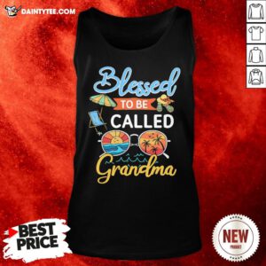 Nice Blessed To Be Called Grandma Summer Tank Top- Design By Daintytee.com