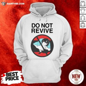 Nice Do Not Revive Hoodie