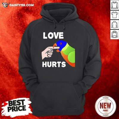 Nice Love Hurts Lorikeet Parrot Biting Hoodie- Design By Daintytee.com