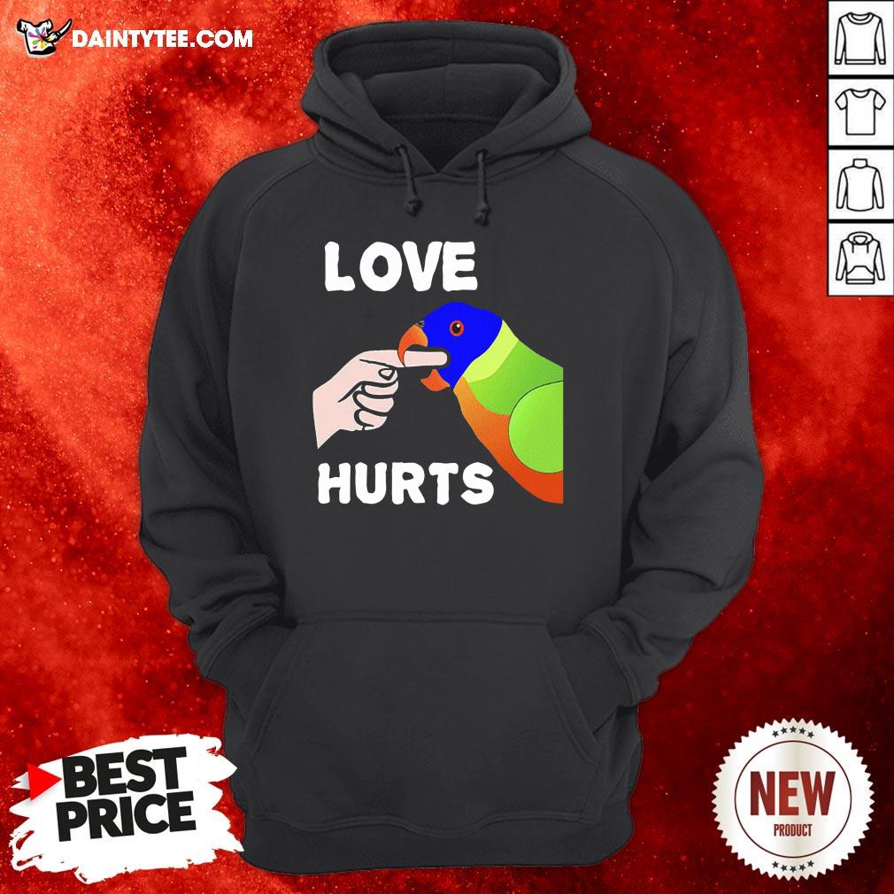 Nice Love Hurts Lorikeet Parrot Biting Hoodie- Design By Daintytee.com Nice Love Hurts Lorikeet Parrot Biting Hoodie- Design By Daintytee.com