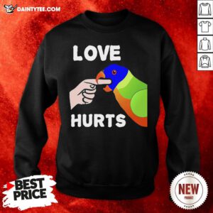 Nice Love Hurts Lorikeet Parrot Biting Sweatshirt- Design By Daintytee.com