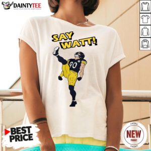 Nice Say Watt 90 Baseball Pittsburgh Steelers V Neck- Design By Daintytee.com