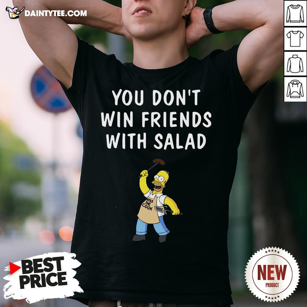 Nice You Don’t Win Friends With Salad Simpsons Shirt- Design By Daintytee.com