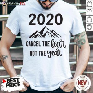 Official 2020 Cancer The Fear Not The Year Shirt- Design By Daintytee.com
